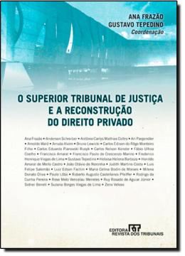 Imagem de SUPERIOR TRIBUNAL DE JUSTICA E A RECONSTRUCAO DO DIREITO PRIVADO 