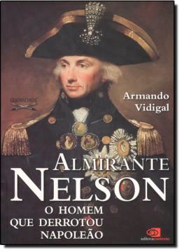 Imagem de ALMIRANTE NELSON - O HOMEM QUE DERROTOU NAPOLEAO