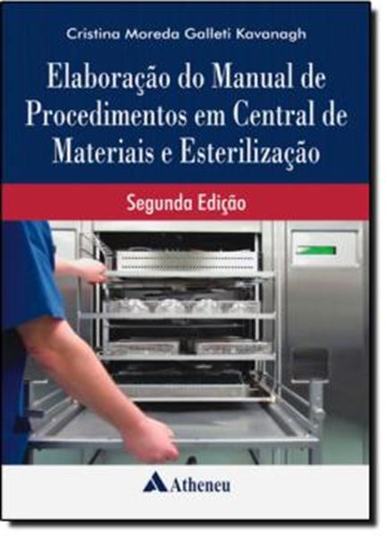 Picture of ELABORACAO DO MANUAL DE PROCEDIMENTOS EM CENTRAL DE MATERIAIS E ESTERILIZACAO - 2ª ED.