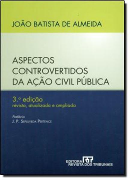 Picture of ASPECTOS CONTROVERTIDOS DA ACAO CIVIL PUBLICA - 3ª EDICAO