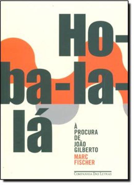 Picture of HO-BA-LA-LA - A PROCURA DE JOAO GILBERTO