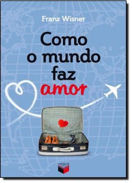 Imagem de COMO O MUNDO FAZ AMOR