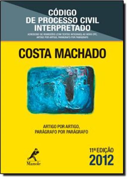 Picture of CODIGO DE PROCESSO CIVIL INTERPRETADO: ARTIGO POR ARTIGO, PARÁGRAFO POR PARAGRAFO - 11ª EDICAO