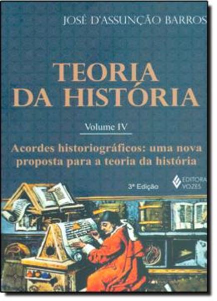 Picture of TEORIA DA HISTORIA - VOL. 4 - ACORDES HISTORIOGRAFICOS - 3ªED