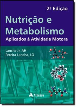 Imagem de NUTRICAO E METABOLISMO - APLICADOS A ATIVIDADE MOTORA - 2ª ED