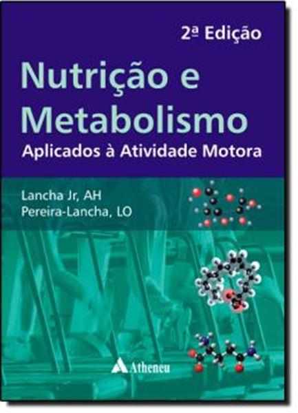 Picture of NUTRICAO E METABOLISMO - APLICADOS A ATIVIDADE MOTORA - 2ª ED