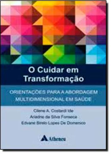 Picture of CUIDAR EM TRANSFORMACAO, O - ORIENTACOES PARA A ABORDAGEM MULTIDIMENSIONAL EM SAUDE