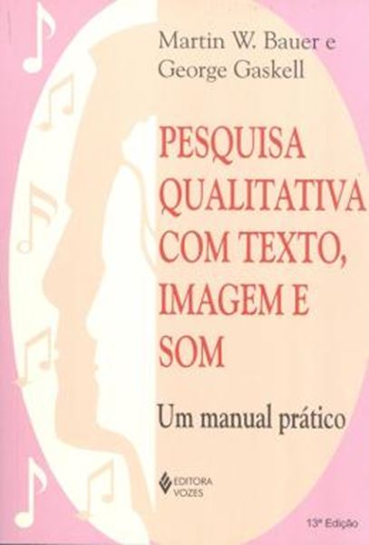 Picture of PESQUISA QUALITATIVA COM TEXTO, IMAGEM E SOM - UM MANUAL PRATICO - 13ª ED
