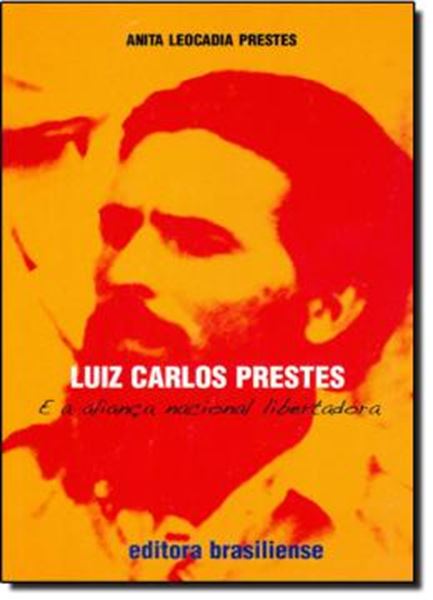 Picture of LUIZ CARLOS PRESTES E A ALIANCA NACIONAL LIBERTADORA