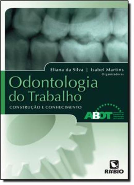 Picture of ODONTOLOGIA DO TRABALHO - CONSTRUCAO E CONHECIMENTO
