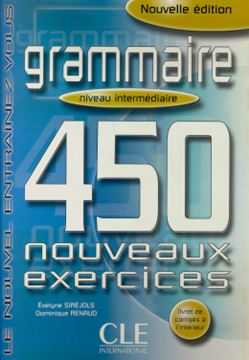 Imagem de GRAMMAIRE 450 EXERCICES - NIVEAU INTERMEDIAIRE - CAHIER D´ACTIVITES - NOUVELLE EDITION