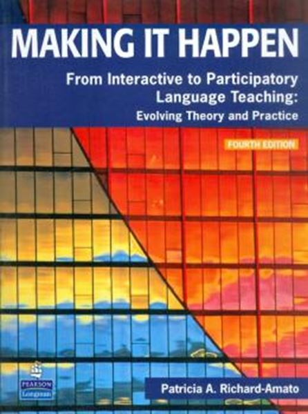 Picture of MAKING IT HAPPEN FROM INTERACTIVE TO PARTICIPATORY LANGUAGE TEACHING - 4TH EDITION