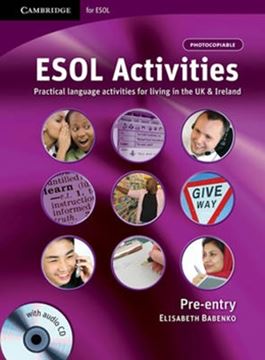 Imagem de ESOL ACTIVITIES PRE-ENTRY W/ AUDIO CD: PRACTICAL LANGUAGE ACTIVITIES FOR LIVING IN THE UK AND IRELAND