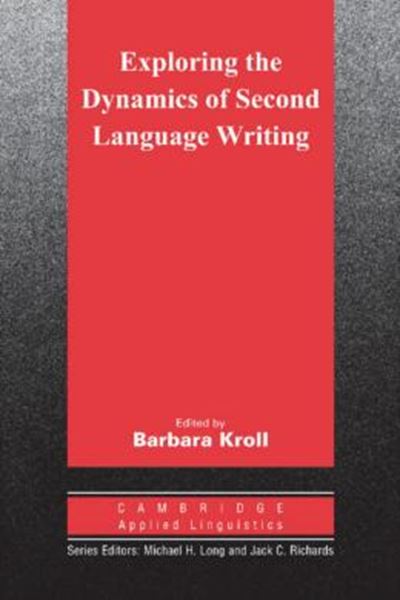 Picture of EXPLORING THE DYNAMICS OF SECOND LANGUAGE WRITING