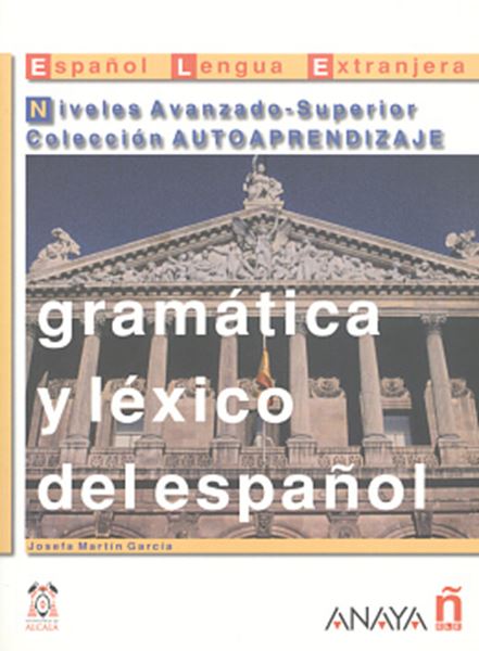 Picture of ANAYA ELE EN GRAMATICA Y LEXICO DEL ESPANOL - NIVELES AVANZADO-SUPERIOR