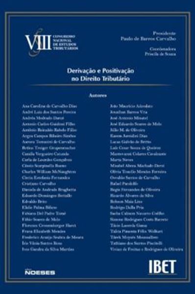 Picture of VIII CONGRESSO - DERIVACAO E POSITIVACAO NO DIREITO TRIBUTARIO