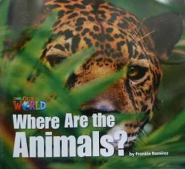 Picture of WHERE ARE THE ANIMALS? BIG BOOK - READER 2 - OUR WORLD 1