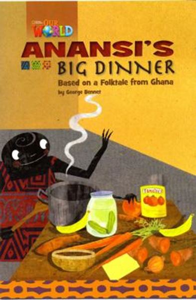 Picture of OUR WORLD READERS A1 - ANANSIS BIG DINNER BASED ON A FOLKTALE FROM GHANA