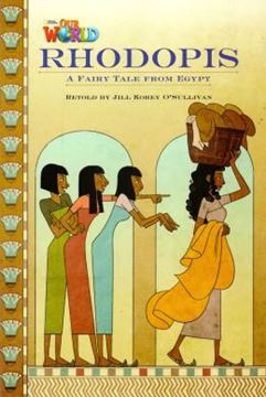 Imagem de RHODOPIS A FAIRY TALE FROM EGYPT - READER 3 - OUR WORLD 4