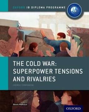 Imagem de THE COLD WAR - TENSIONS AND RIVALRIES - IB HISTORY COURSE BOOK