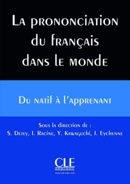 Picture of PRONONCIATION DU FRANCAIS DANS LE MONDE, LA + CD AUDIO