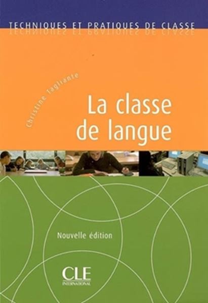 Picture of TECHNIQUES ET PRATIQUES DE CLASSE - LA CLASSE DE LANGUE - NOUVELLE EDITION