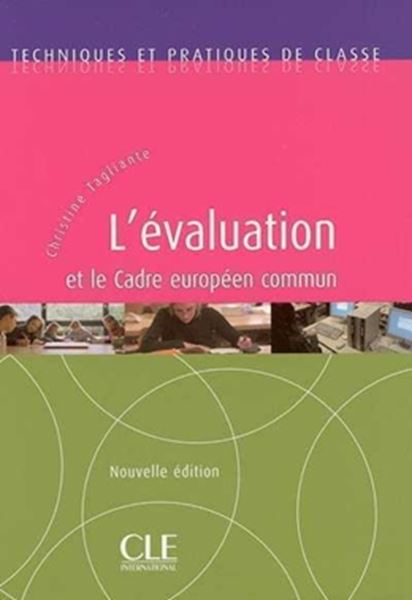 Picture of TECHNIQUES ET PRATIQUES DE CLASSE - L´EVALUATION ET LE CADRE EUROPEEN COMMUN