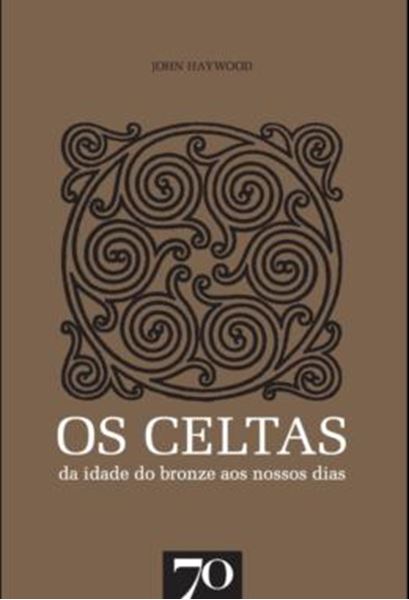 Picture of OS CELTAS - DA IDADE DO BRONZE AOS NOSSOS DIAS