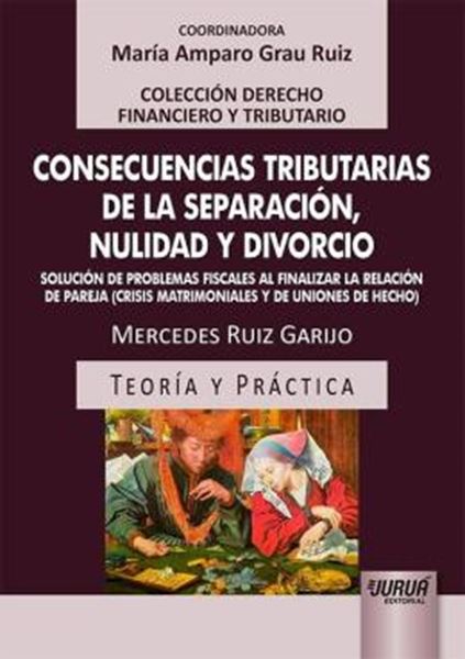 Picture of CONSECUENCIAS TRIBUTARIAS DE LA SEPARACION, NULIDAD Y DIVORCIO - SOLUCION DE PROBLEMAS FISCALES AL FINALIZAR LA RELACION DE PAREJA (CRISIS MATRIMONIALES Y DE UNIONES DE HECHO)