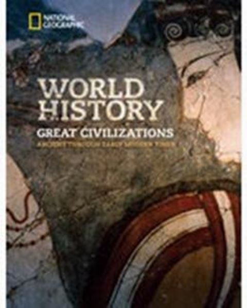 Picture of NATIONAL GEOGRAPHIV WOERD HISTORY: GREAT CIVILIZATIONS: ANCIENT TO EARLY MODERN TIMES, STUDENT EDITION