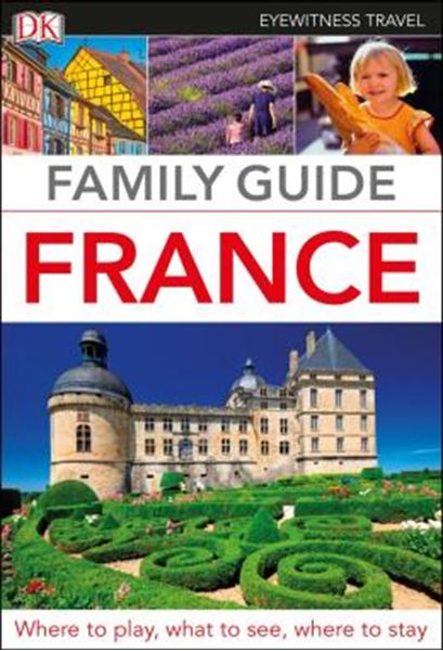 Picture of DK EYEWITNESS TRAVEL - FAMILY GUIDE FRANCE