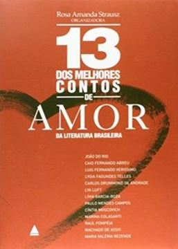 Imagem de 13 DOS MELHORES CONTOS DE AMOR DA LITERATURA BRASILEIRA 