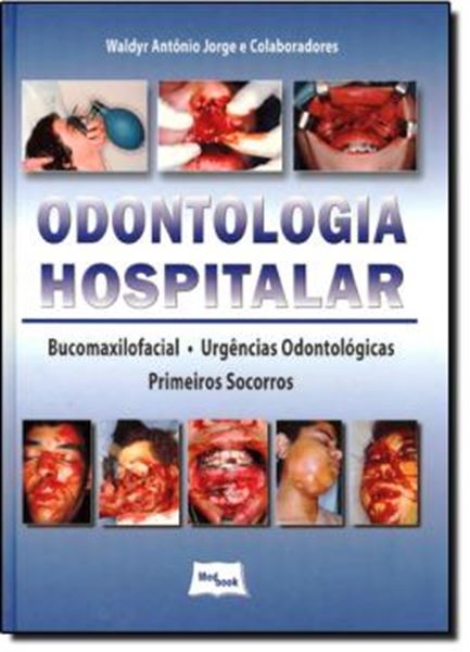 Picture of ODONTOLOGIA HOSPITALAR - BUCOMAXILOFACIAL, URGENCIAS ODONTOLOGICAS E PRIMEIROS SOCORROS