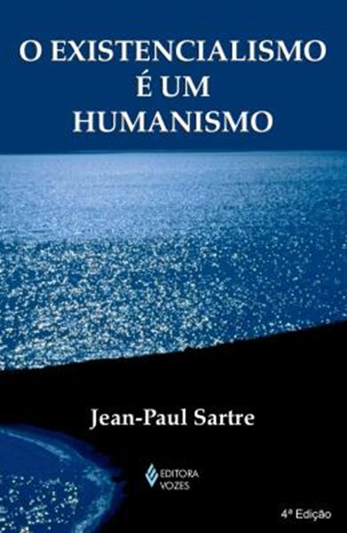 Picture of O EXISTENCIALISMO É UM HUMANISMO - 4ª ED