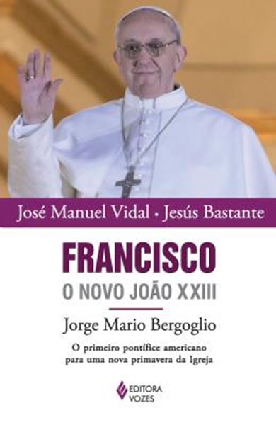 Picture of FRANCISCO, O NOVO JOAO XXIII