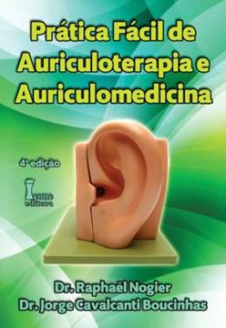 Imagem de PRATICA FACIL DE AURICULOTERAPIA E AURICULOMEDICINA - 4ª ED.