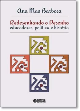 Imagem de REDESENHANDO O DESENHO - EDUCADORES, POLITICA E HISTORIA
