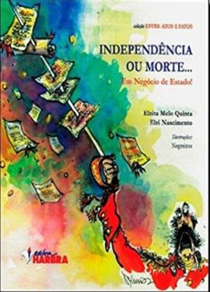 Picture of INDEPENDENCIA OU MORTE... UM NEGOCIO DE ESTADO!