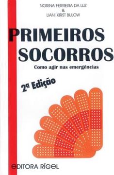 Imagem de PRIMEIROS SOCORROS - COMO AGIR NAS EMERGÊNCIAS - 2ª ED