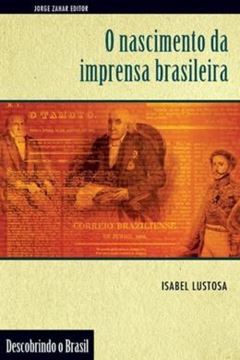 Imagem de NASCIMENTO DA IMPRENSA BRASILEIRA, O