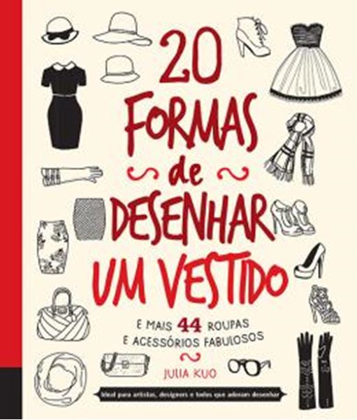 Picture of 20 FORMAS DE DESENHAR UM VESTIDO E MAIS 44 ROUPAS E ACESSORIOS FABULOSOS