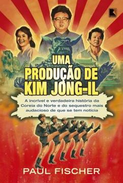 Imagem de PRODUCAO DE KIM JONG-IL, UMA
