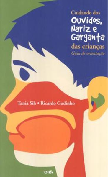 Picture of CUIDANDO DOS OUVIDOS, NARIZ E GARGANTA DAS CRIANCAS - GUIA DE ORIENTACAO - 2 ª ED