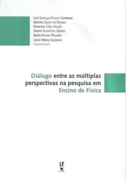 Imagem de DIALOGO ENTRE AS MULTIPLAS PERSPECTIVAS NA PESQUISA EM ENSINO DE FÍSICA