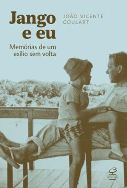 Picture of JANGO E EU - MEMORIAS DE UM EXILIO SEM VOLTA