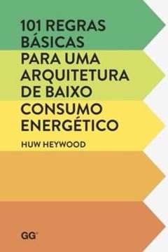 Imagem de 101 REGRAS BASICAS PARA UMA ARQUITETURA DE BAIXO CONSUMO ENERGETICO
