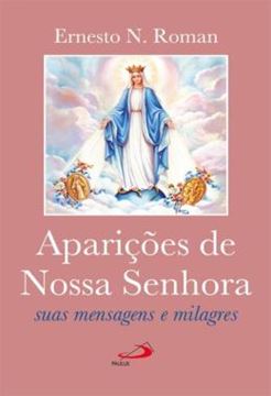 Imagem de APARICOES DE NOSSA SENHORA - SUAS MENSAGENS E MILAGRES