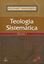 Imagem de TEOLOGIA SISTEMATICA - VOLUME 1