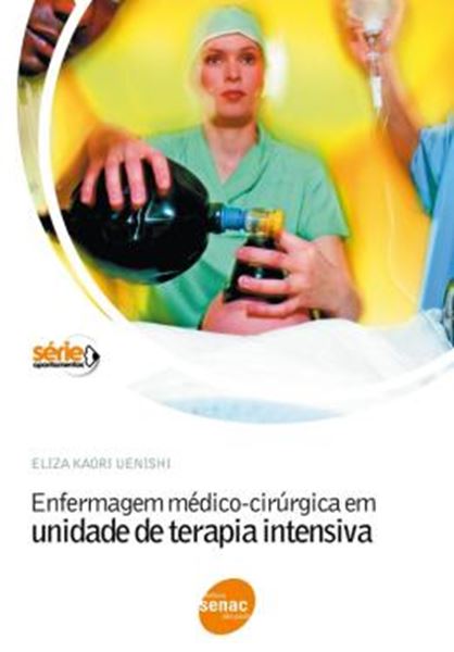 Picture of ENFERMAGEM M.C.EM UNIDADE DE TERAPIA INTENSIVA - 11ª ED
