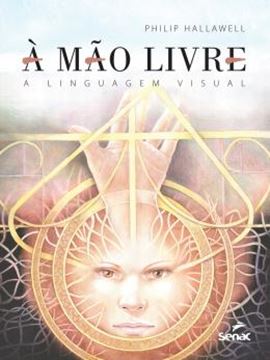 Imagem de MAO LIVRE, A -  A LINGUAGEM VISUAL 